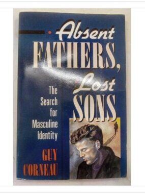 Absent Fathers Lost Sons The Search for Masculine Identity C.G. 1st 1991 PB